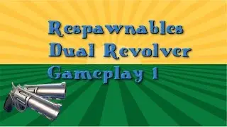 Respawnables: Dual Revolver Gameplay