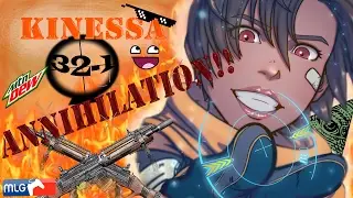 Kinessa 32-1 ANNIHILATION!! (X15) gameplay