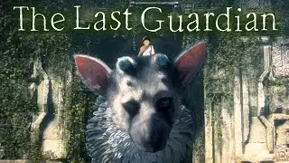 The Last Guardian &ndash; CG Cinematic Trailer