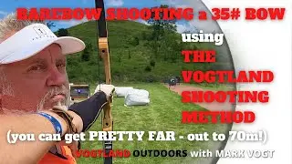 VOGTLAND OUTDOORS 2022   SHOOTING 35# RECURVE BOW USING VOGTLAND SHOOTING METHOD