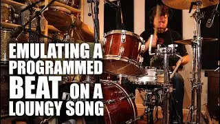 Emulating a Programmed Beat On A Loungy Song
