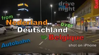 drive from Netherland over Germany to Belgium | Autobahn, Highway, dashcam, crossing border, ASMR