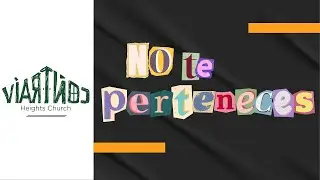 No Te Perteneces - Servicio Contrav&iacute;a Heights Church