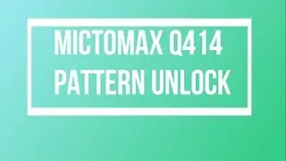 Micromax q414 pattern unlock