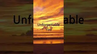 Unforgettable You#love #longing #memory #separation #yourmemory #heart #emotion #song #sadness #you