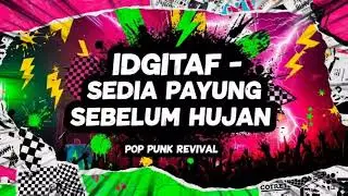 🤘IDGITAF - SEDIA AKU SEBELUM HUJAN ( Pop Punk Cover 🤘) by pop punk revial  NO IKLAN!!!