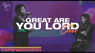 Great are you Lord COVER by HOPEFAN Church