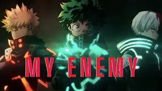 Bokuno Hero Academia (AMV) My Enemy
