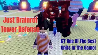 Brainrot Tower Defense 67 One Of The Best Units In The Game!