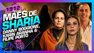 SHARIA MOMS: DANNY BOGGIONE, KARIN ARANHA, AND FILIPE PORTO - Inteligência Ltda. Podcast #1912