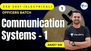 Communication Systems - 1 | L:1 | ESE 2021 (Electrical) Officers Batch | Saket Verma
