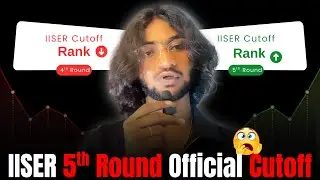 IISER 2025 | Official 5th Round Cutoff Ranks 🔥 | Complete Analysis