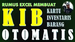KARTU INVENTARIS BARANG (KIB) - CARA MEMBUAT OTOMATIS DENGAN RUMUS EXCEL