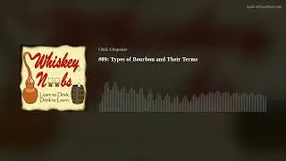 #89: Types of Bourbon and Their Terms