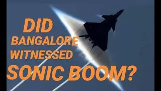 MUST WATCH Bangalore Mysterious Sound | SONIC BOOM | SUKHOI 30MK FOOTAGE