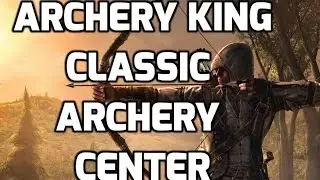 Archery King Gameplay Classic Archery Center Part 1 in 2017 (iOS & Android)