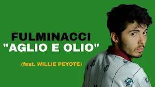 Fulminacci, Willie Peyote - Aglio e olio (testo)