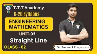 Mathematics | Straight Line | Class 02 | Diploma C-20 Syllabus | T T T Academy | Dr. Savin J P