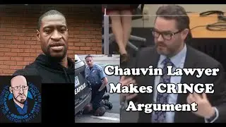 Derek Chauvin's Lawyer Makes RIDICULOUS Argument