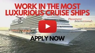 Work in the Most Luxurious Cruise Ships in the World | Placement International