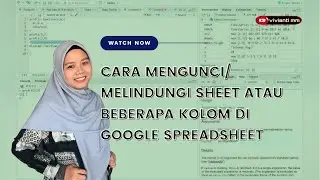Cara mengunci atau Melindungi Sheet atau beberapa kolom di Google Spreadsheet