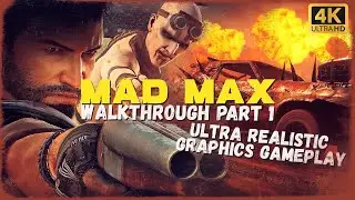 Ultra Realistic Graphics Gameplay Mad Max Walkthrough Part 1 4K