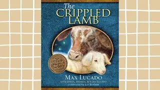 The Crippled Lamb 🐑| Read Aloud | AR Book 3.2 | Marci Chavalas