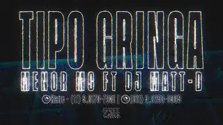 Menor MC - Tipo Gringa feat. DJ Matt-D