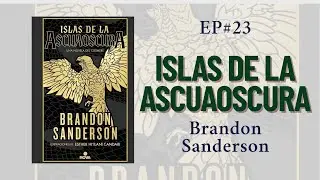 Islas de la Ascuaoscura II | Brandon Sanderson | Cosmere | Ep.23 | El Club de la Libromancia