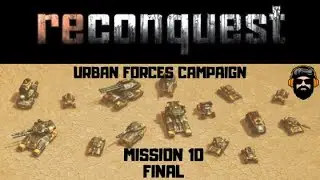 RECONQUEST Gameplay - Urban Forces Campaign - Mission 10 FINAL (no commentary)