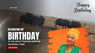 Celebrating my birthday in the Wild: Touring Nairobi National Park/Family Vlog