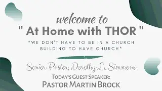 At Home With THOR&bull; Episode 11| Pastor Martin Brock