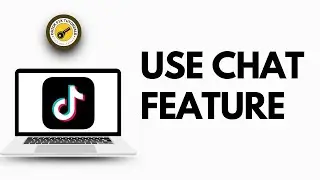 How to Use Chat in TikTok PC