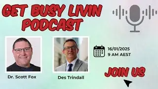 The Get Busy Livin Podcast with Des Trindall