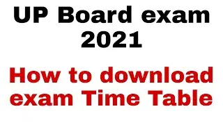 Up board exam 2021 time table download | how to download time table up board exam 2021