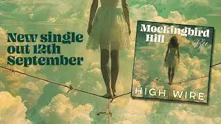 Mockingbird Hill feat. B'ee - High Wire (Single Preview)