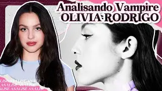 VAMPIRE: AN&Aacute;LISES E REFER&Ecirc;NCIAS DA NOVA M&Uacute;SICA DA OLIVIA RODRIGO! ADAM FAZE, ESSA &Eacute; PRA VOC&Ecirc;!
