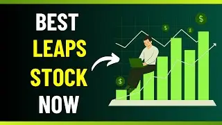 Best LEAPS Options Stocks to Buy NOW (Small Account Friendly)