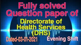 Fully solved DHS Question paper/Directorate of Health Services/03-01-2021