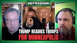 Trump Prepares Troops for Minneapolis! | DeProgram with Ted Rall and John Kiriakou