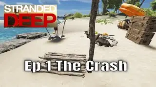 Stranded Deep 1.0 Ep 1 The Crash