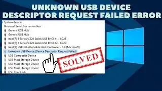 Ошибка &laquo;Неизвестный запрос дескриптора USB-устройства&raquo; в Windows официально исправлена
