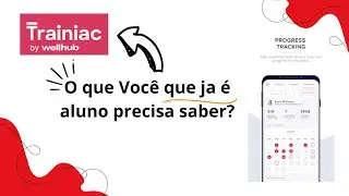 Tudo que voc&ecirc; Aluno Trainiac precisa saber! #dicas #wellhub #trainiac