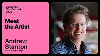 Meet the Artist 2026: Andrew Stanton on &ldquo;In The Blink of An Eye&rdquo;