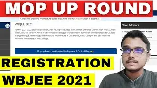 MOP UP ROUND | REGISTRATION | WBJEE 2021 | CHOICE FILLING | CHOICE LOCKING