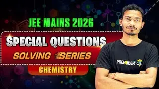 JEE 2026 Special Questions Series &ndash; Chemistry Most Expected | IISER NISER IAT 2026