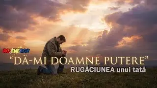 🎶 Dă-mi doamne putere (Rugăciunea unui tată) | Muzică de suflet | Ro-energy | Official Music Video 📺