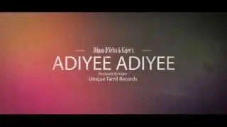 Adiyee Adiyee Ft. Diipan D'Selva & Kajee (Prod By. Kajee) *Promo*
