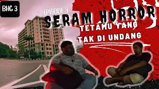 𝐒𝐄𝐑𝐀𝐌 𝐇𝐎𝐑𝐑𝐎𝐑 | ❝𝐓𝐄𝐓𝐀𝐌𝐔 𝐓𝐀𝐊 𝐃𝐈𝐔𝐍𝐃𝐀𝐍𝐆❞ (EPISODE 3 - BAHAGIAN 3)