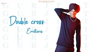 DOUBLE CROSS | GURJEET | FULL EP | RED HOOD STUDIO | 2023 | EMOTIONS EP